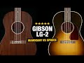 Gibson LG2 - All Mahogany vs Spruce/Mahogany