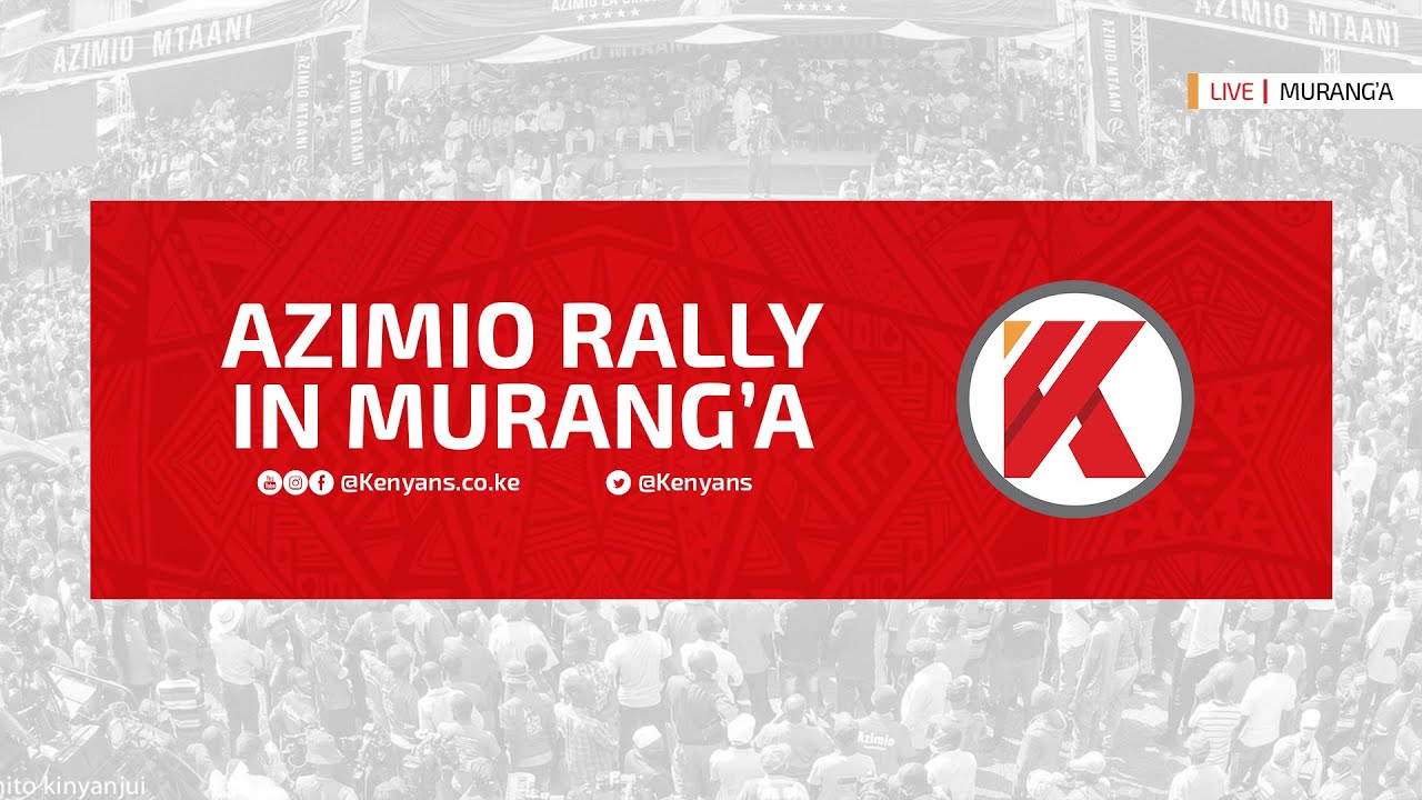 Azimio Rally's Azimio Rally in Murang'a - YouTube