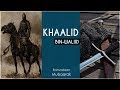 Khaalid Bin - Waliid | Saxaabigii aan waligii Guuldaraysan