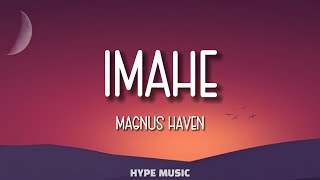 Magnus Haven - IMAHE (Lyrics)