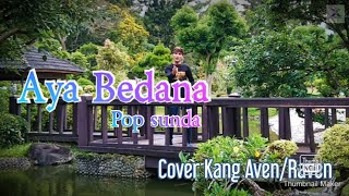 AYA BEDANA pop sunda lirik/cover (kang aven/raven