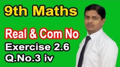 Class 9 Mathematics solution Chapter 2 Ex 2.6 Question 3 iv Real & Complex Number by Sir Murtaza
