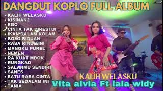 KALIH WELASKU - Vita alvia ft Lala widy || FULL ALBUM VIRAL DANGDUT TERBARU..