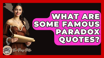 What Are Some Famous Paradox Quotes? - The Prose Path