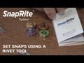 Set Snaps with the SnapRite System using a Rivet Tool