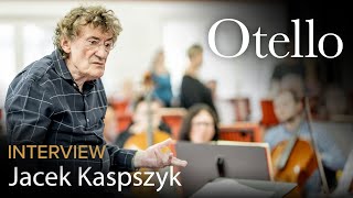 Jacek Kaspszyk conducts OTELLO Verdi – Poznań Opera