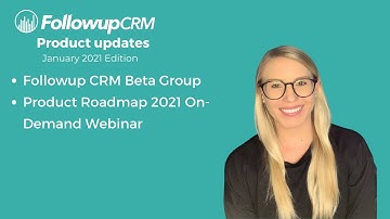 Followup CRM New Updates: New Followup CRM Beta Group and Product Roadmap 2021 On-Demand Webinar