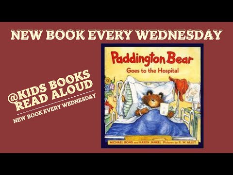 Paddington Bear Goes to the Hospital: Kids Read Aloud Books