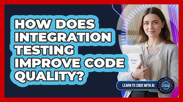How Does Integration Testing Improve Code Quality?