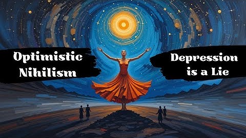 "Optimistic Nihilism: Why Nothing Matters (And That’s Beautiful)"