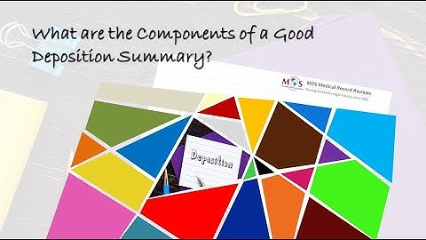 What are the Components of a Good Deposition Summary?