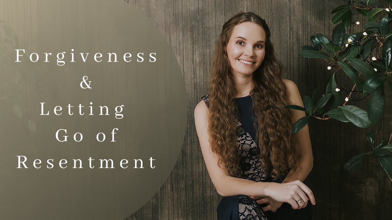 Importance of Forgiveness and Letting Go of Resentment - YouTube