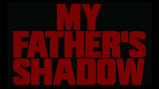 MY FATHER’S SHADOW | Official Trailer | In Cinemas 19th September