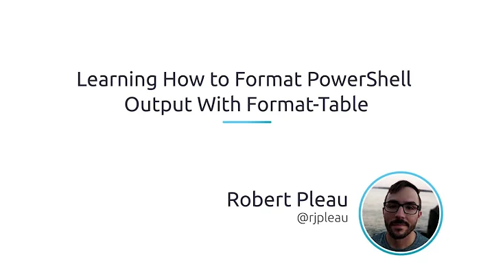 Learning How To Format PowerShell Output With Format-Table
