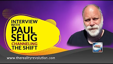 Interview With Paul Selig - Channeling The Shift