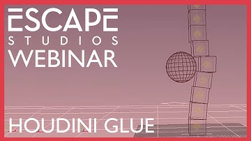 Break Free With Houdini Glue with Mark Spevick - Escape Studios Webinar