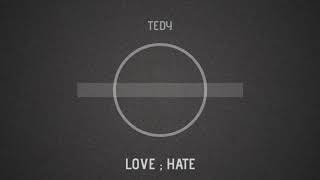 Tedy - Love ; Hate chords