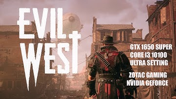 GTX 1650 SUPER + CORE I3 10100 - EVIL WEST EPIC/ULTRA SETTING. TEST IN 2023