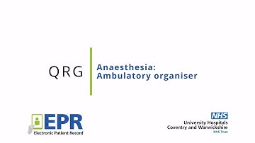 Anaesthesia: Ambulatory Organiser - EPR Quick Reference Guide (QRG)