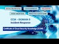 CCSK Domain 9 Incident Response CCSK Domain 9 Incident Response