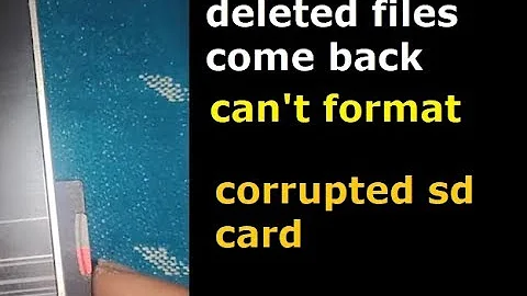 Deleted files come back on sd card can't delete or format it