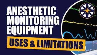 Anesthetic Monitoring Equipment: Uses and Limitations