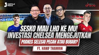 OFFSIDE DUO #266 : SESKO MAU LHO KE MU!INVESTASI CHELSEA MENGEJUTKANPODKES SELESAI PECAH ATAU BUBAR? OFFSIDE DUO #266 : SESKO MAU LHO KE MU!INVESTASI CHELSEA MENGEJUTKANPODKES SELESAI PECAH ATAU BUBAR?
