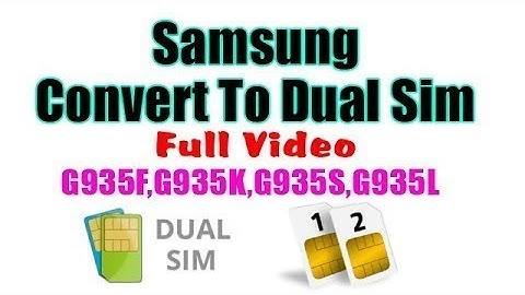 How to Convert G935F single sim To Dual Sim ,And All S7, S7 edge to dual sim support