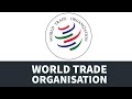 WTO - World Trade organisation - History, Members, Functioning, Role of India