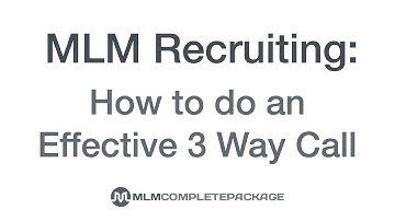 MLM Recruiting Tip: How To Do Three-Way Calls (MLM #028)