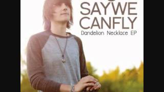 Video thumbnail of "SayWeCanFly - Hearts & Flowers"