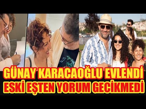 GÜNAY KARACAOĞLU EVLENDİ ESKİ EŞİ ŞEVKET ÇORUH'TAN YORUM GECİKMEDİ