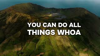 All things are possible Lyrics Video