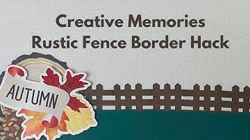 Creative Memories Rustic Fence Scrapbook Border Hack