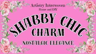 Shabby Chic Charm: Nostalgic Elegance Relaxing, Feminine #shabbychic #shabbychicdiy #shabbychicdecor