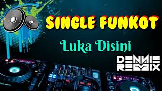 Download Lagu Luka Disini [ Female ] • Dennie Rmx • Single Funkot MP3
