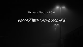 Private Paul x LGM - Wimpernschlag (Lyric Video)