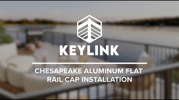 Installing Keylink Chesapeake Aluminum Flat Rail Cap
