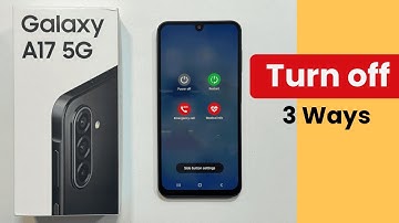 How to Turn Off Samsung Galaxy A17 5G - Switch off using 3 methods