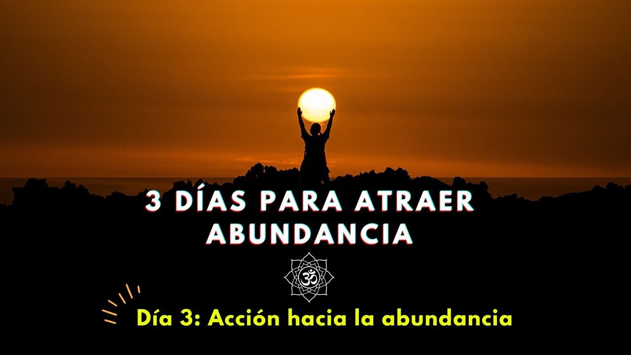 ¡Transforma Tu Vida en 3 Días! Meditación para Atraer la Abundancia ...
