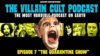 The Villain Cult podcast Episode 7 "The Quarantine Show"