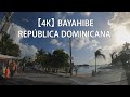 【4K】 Recorrido Por Bayahibe, La Altagracia, República Dominicana