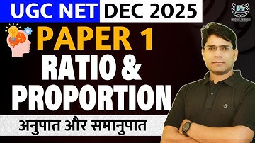 Ratio & Proportion  | Mathematical Reasoning I अनुपात और समानुपात  | UGC NET 2025 Paper 1