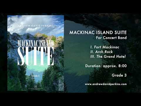 MACKINAC ISLAND SUITE Andrew David Perkins (ASCAP)