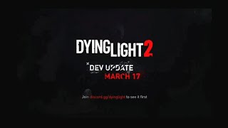 Dying Light 2 Teaser | Dev update 2021 {MARCH 17}
