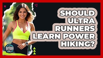 Should Ultra Runners Learn Power Hiking? - Running Beyond Limits