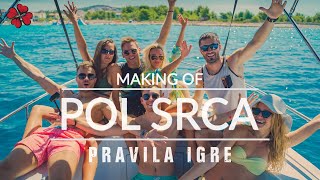 Making of &quot;Pol srca&quot; (Behind the scenes) - Pravila Igre