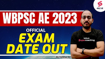 WBPSC AE 2023 Exam Date Out | WBPSC Assistant Engineer পরীক্ষার তারিখ আউট