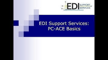 EDI Support Services: PC-ACE Basics