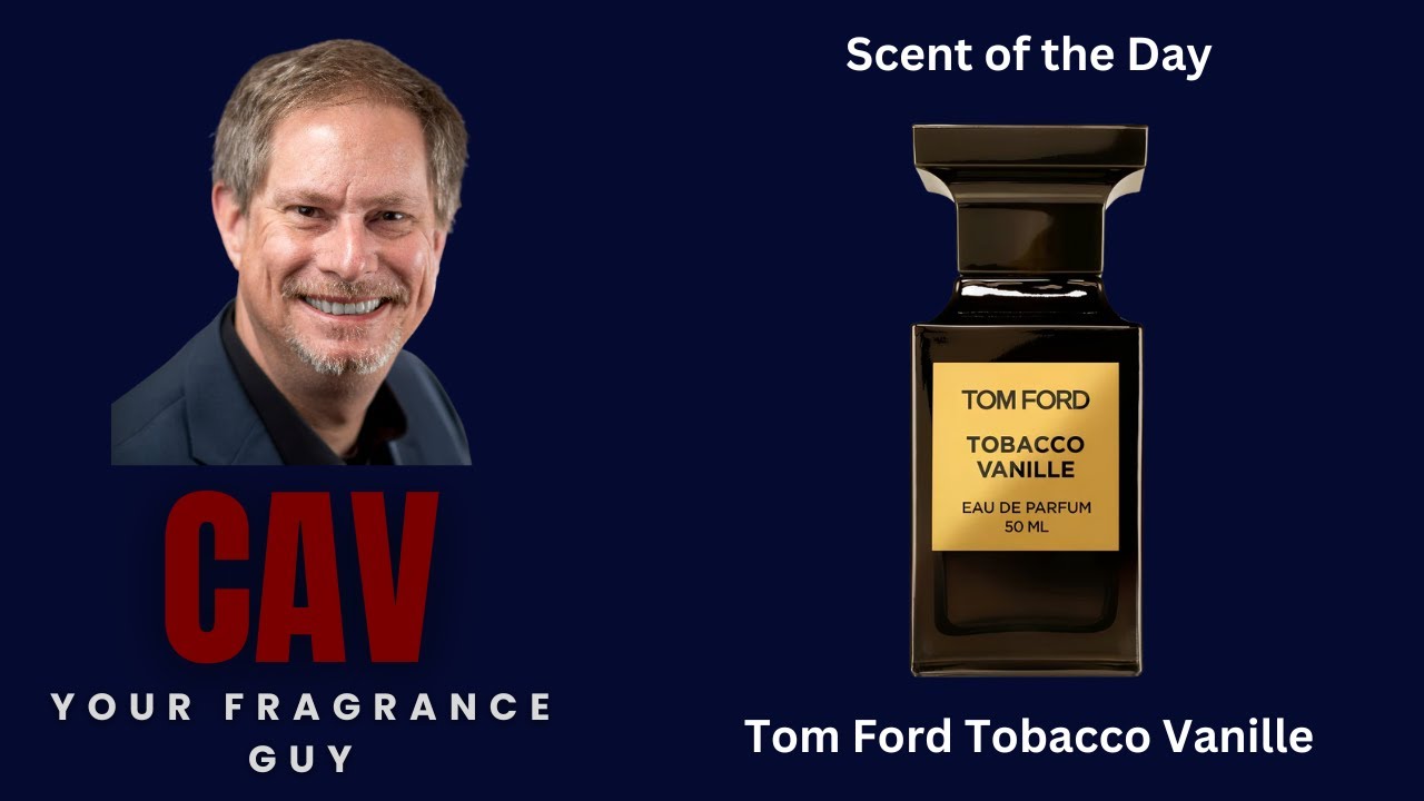 SOTD: Tom Ford Tobacco Vanille | The Timeless, Powerhouse Scent of Success
